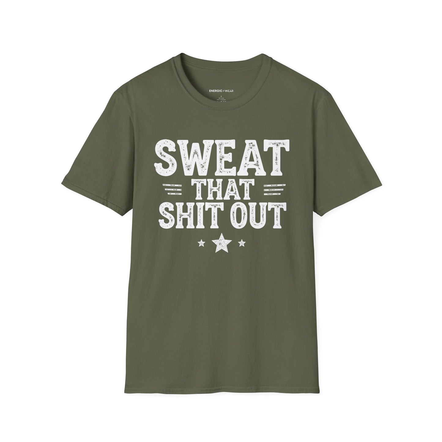 Sweat That Shit Out! TShirt – Gym Motivation Tee