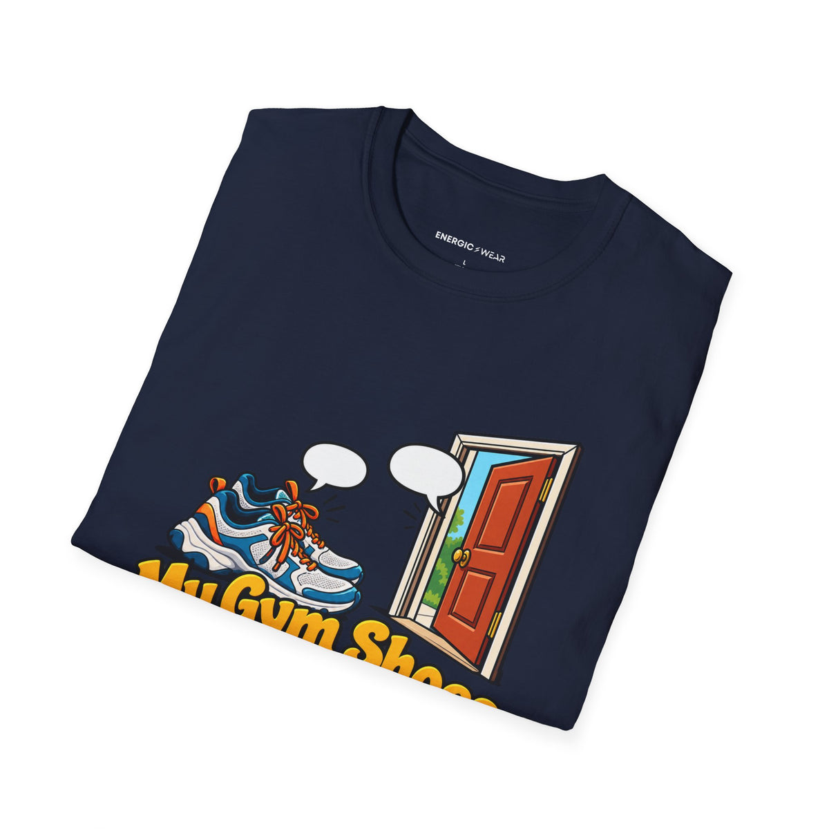 Graphic fitness T-shirt featuring the "My Gym Shoes Are on Speaking Terms with the Door" design.