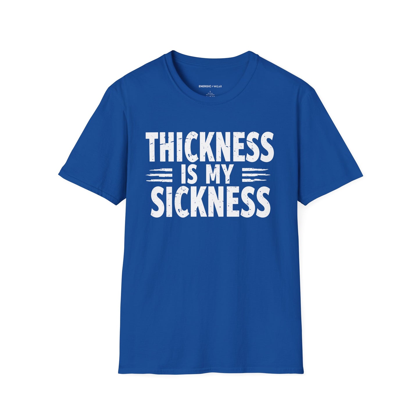 Thikness Is My Sickness! TShirt – Gym Tee