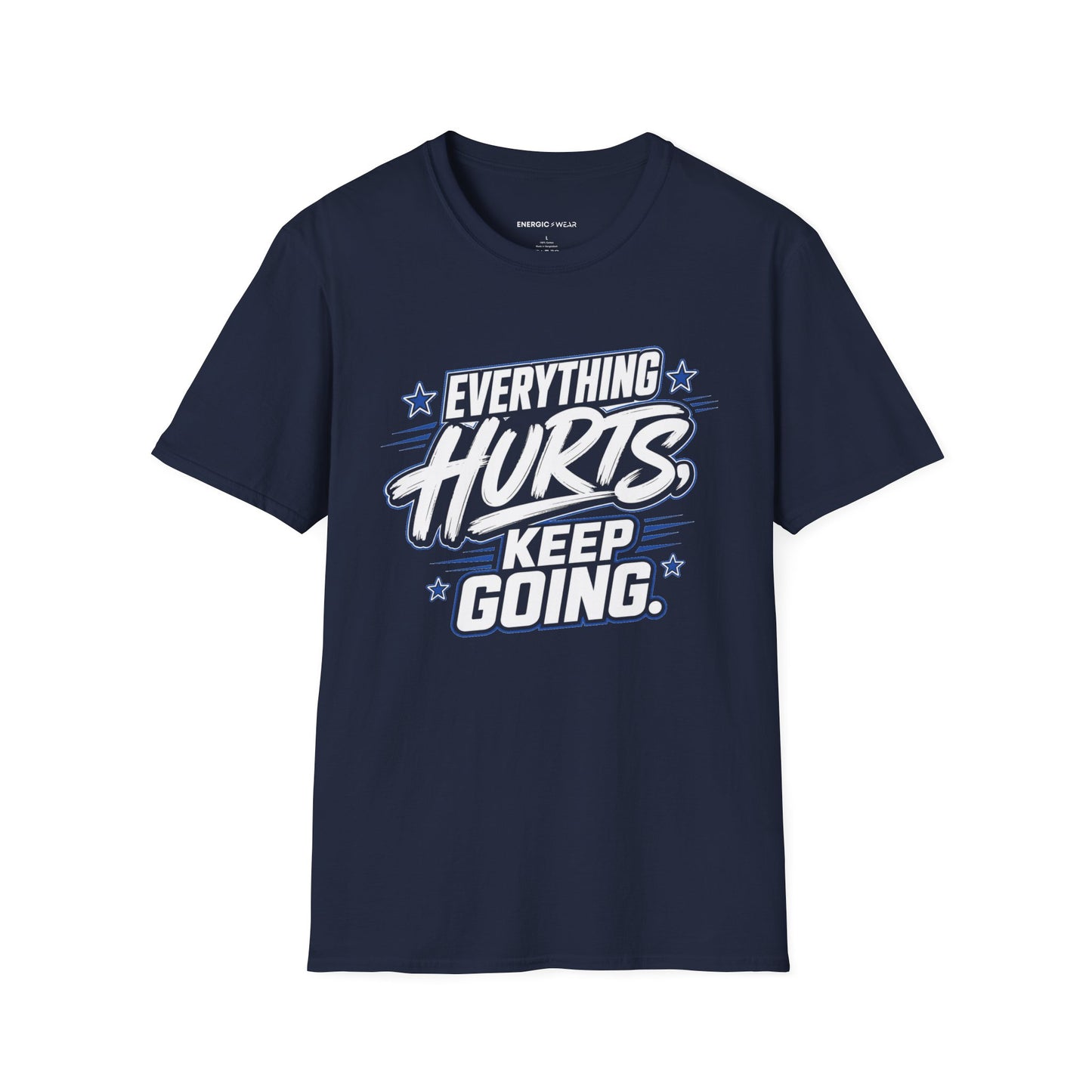 Everything Hurts, Keep Going T-Shirt