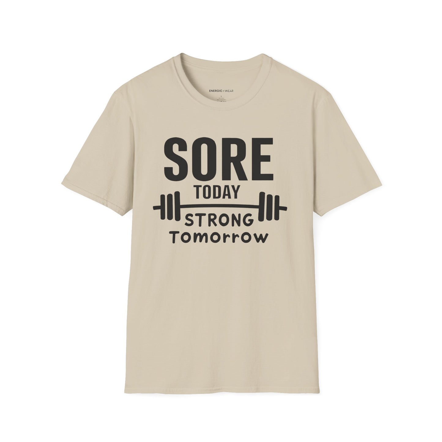 Sore Today, Strong Tomorrow. TShirt – Gym Motivation Shirt