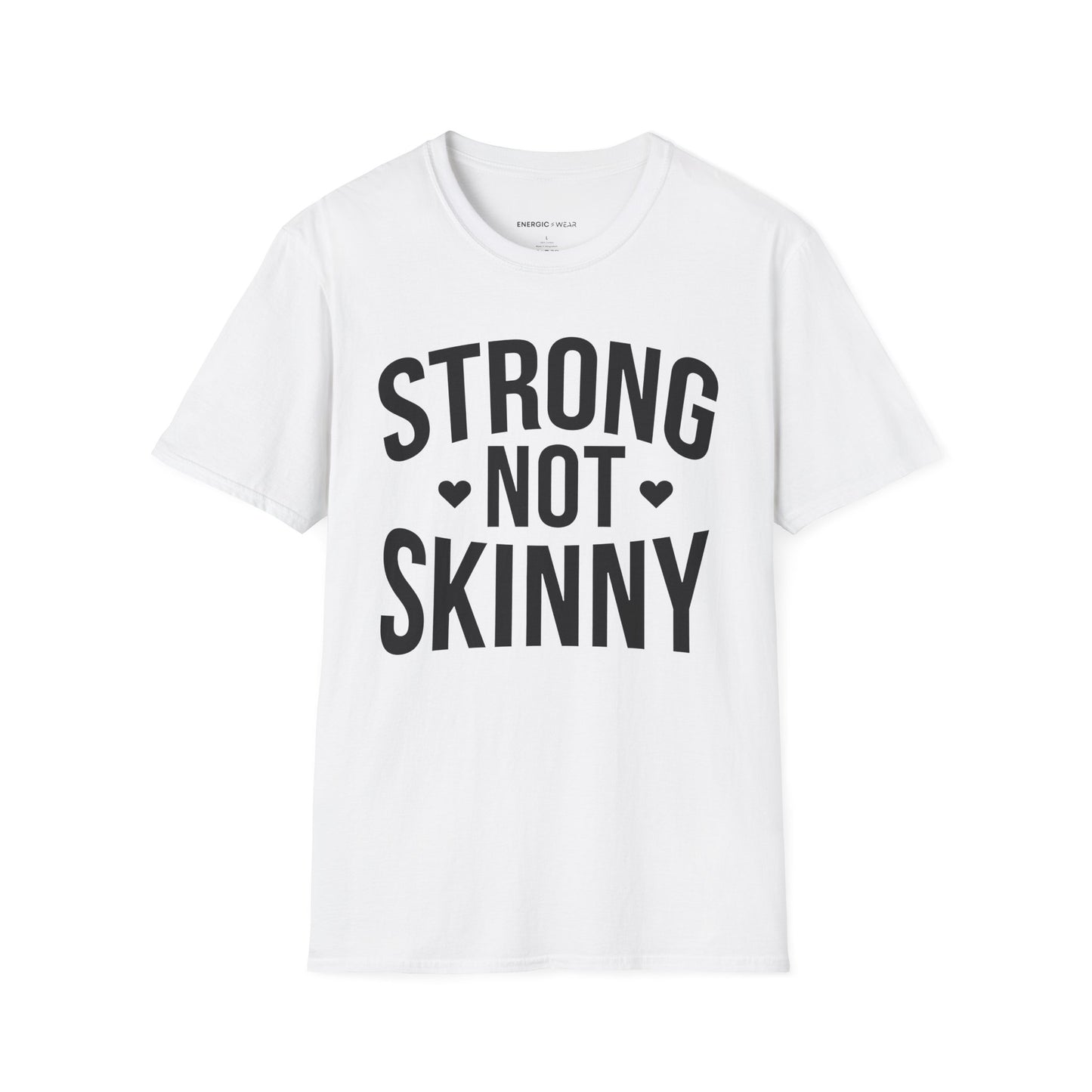 Strong Not Skinny! TShirt – Motivation Shirt