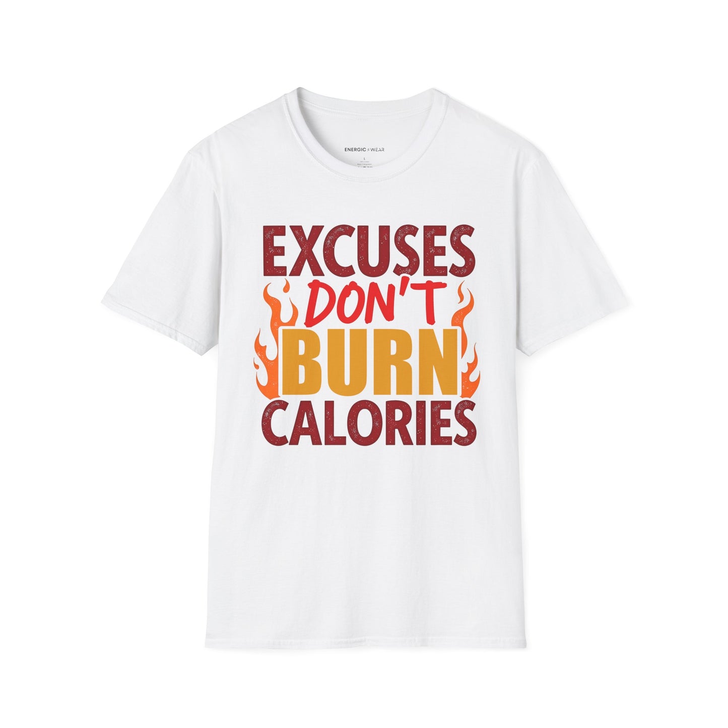 Excuses don't burn calories! – Funny Workout Tee