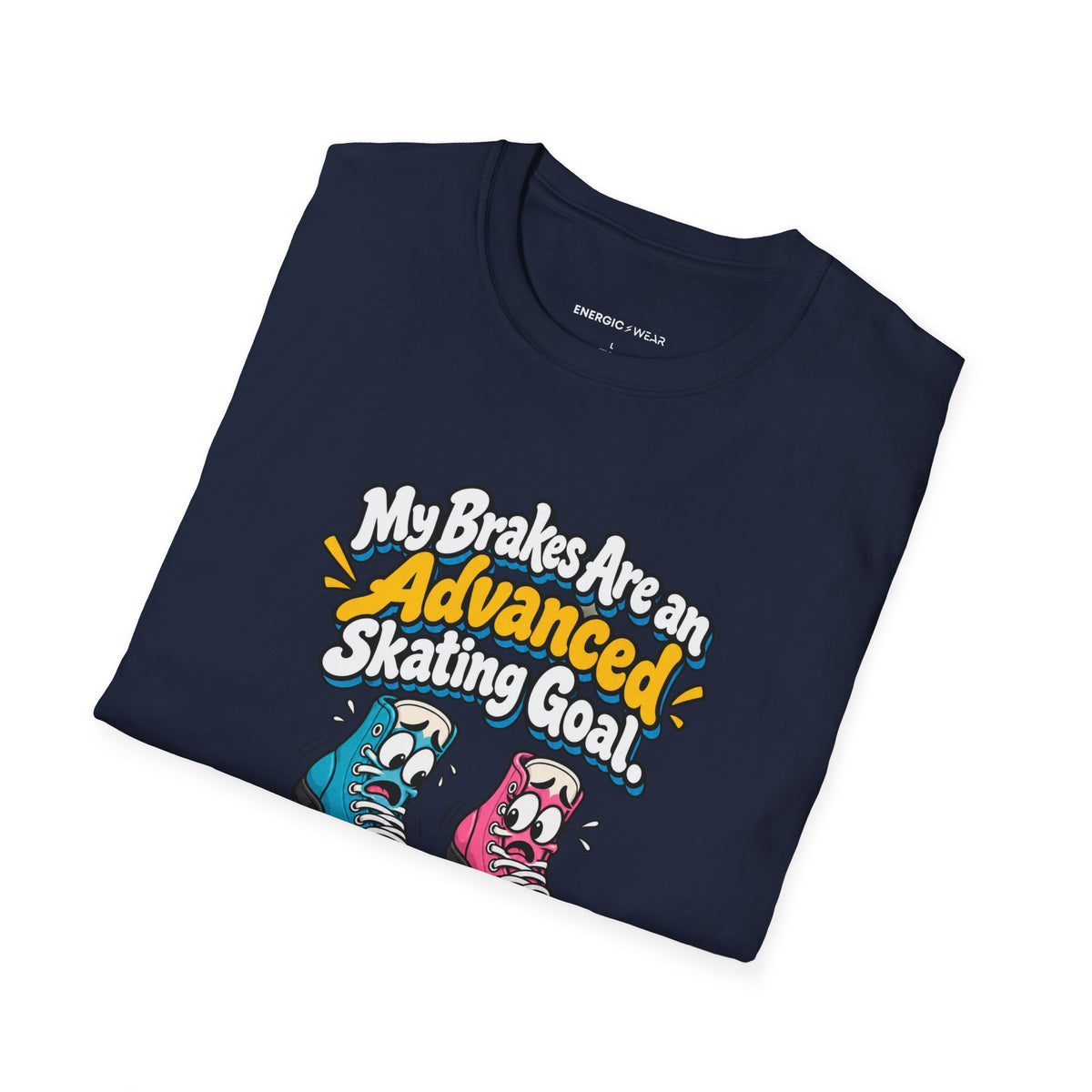My Brakes Are an Advanced Skating Goal T-Shirt