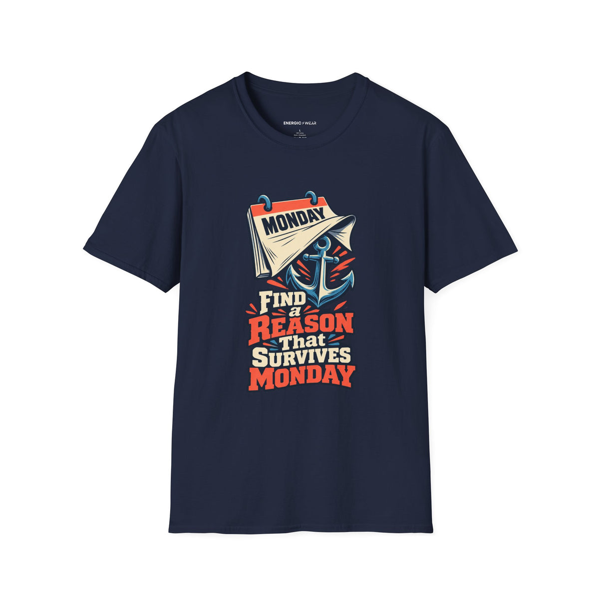 Graphic fitness T-shirt featuring the "Find a Reason That Survives Monday" design.