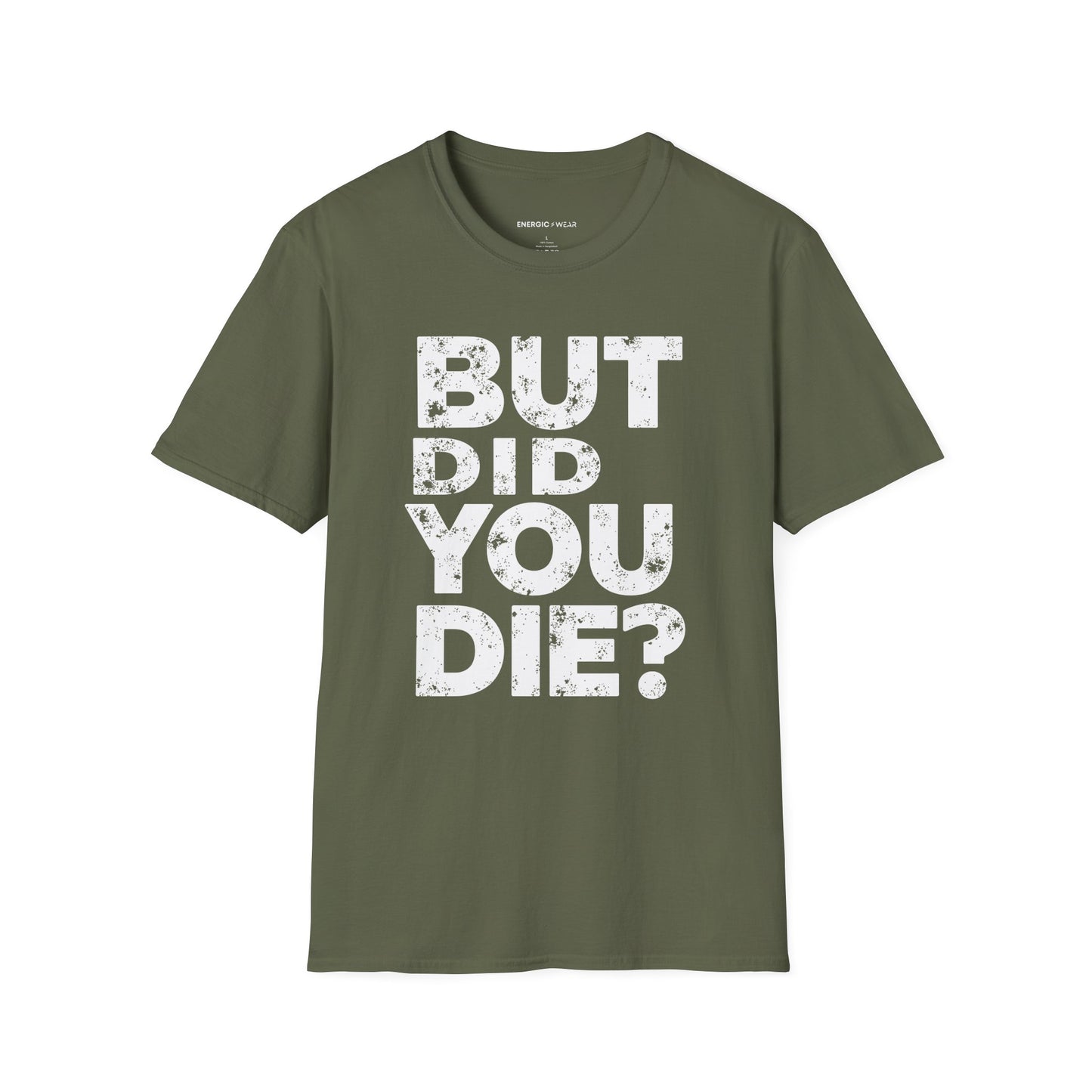 But Did You Die - Funny Gym Workout Tee
