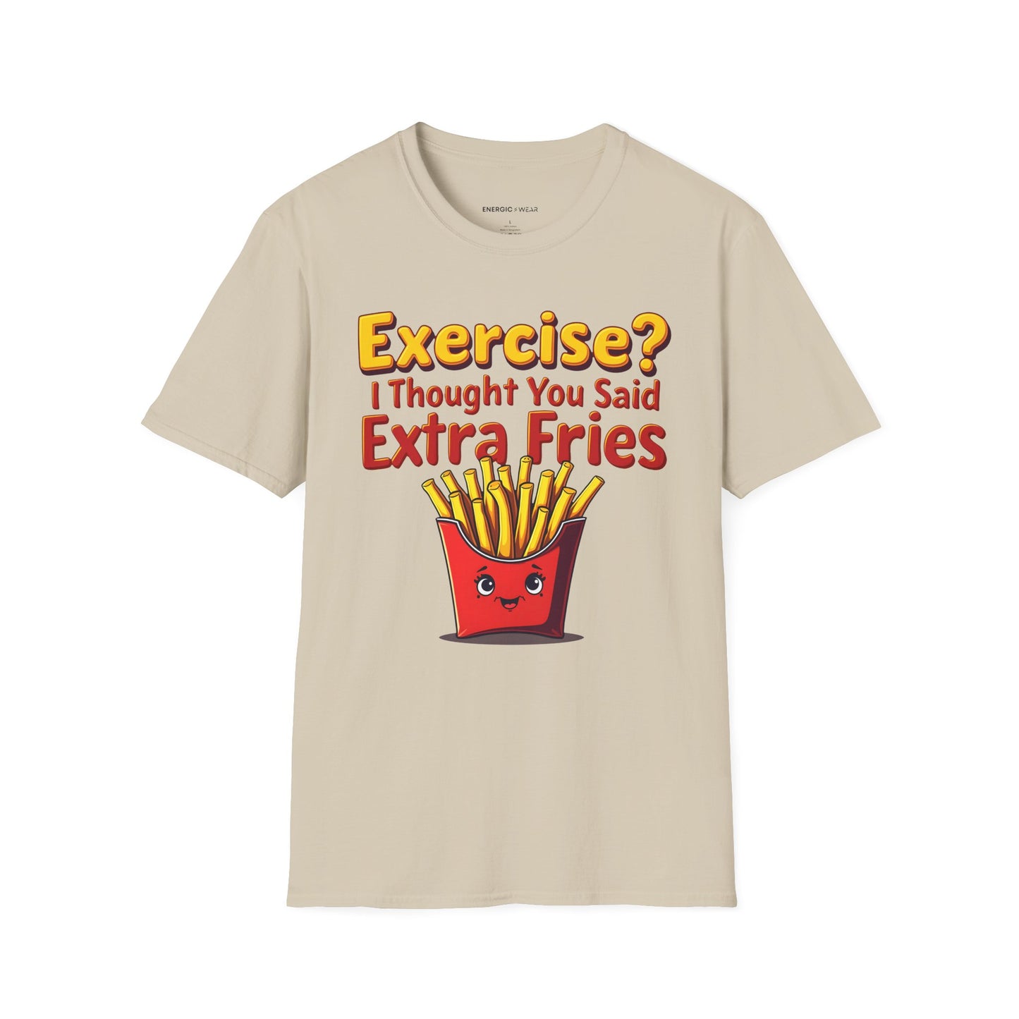 Exercise? I Thought U Said Extra Fries - Funny Fitness Tee