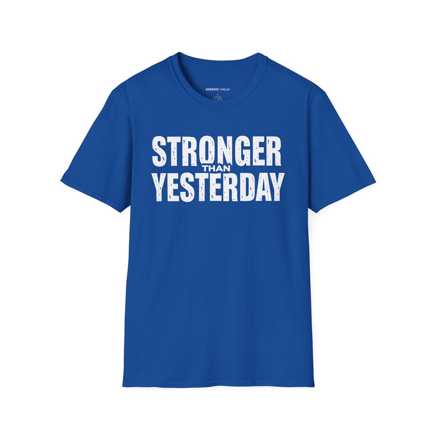 Stronger than Yesterday! TShirt – Motivational Tee