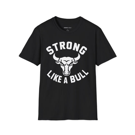Strong Like A Bull! TShirt – Motivational Tee