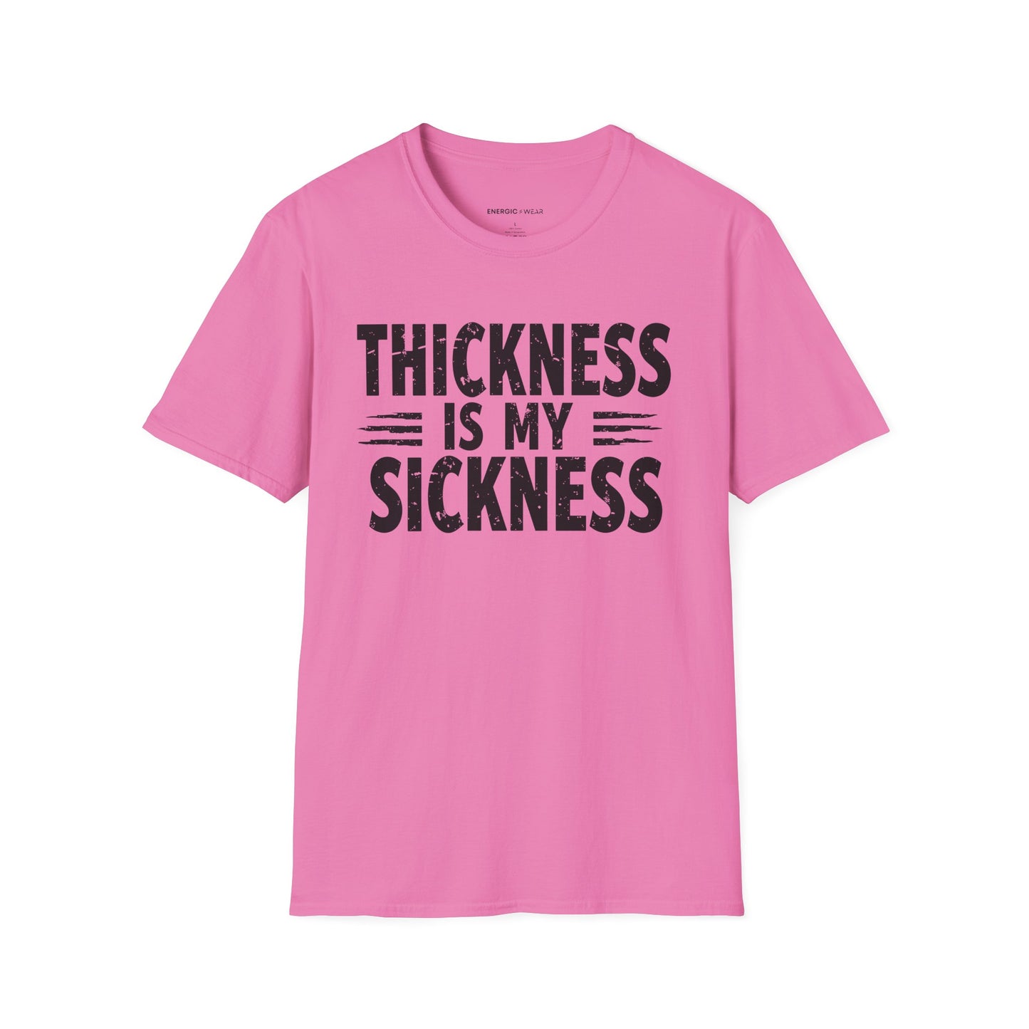 Thikness Is My Sickness! TShirt – Gym Tee