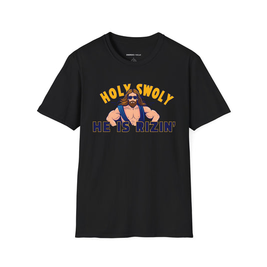 HOLY SWOLY HE IS RIZZIN - Funny Gym Shirt