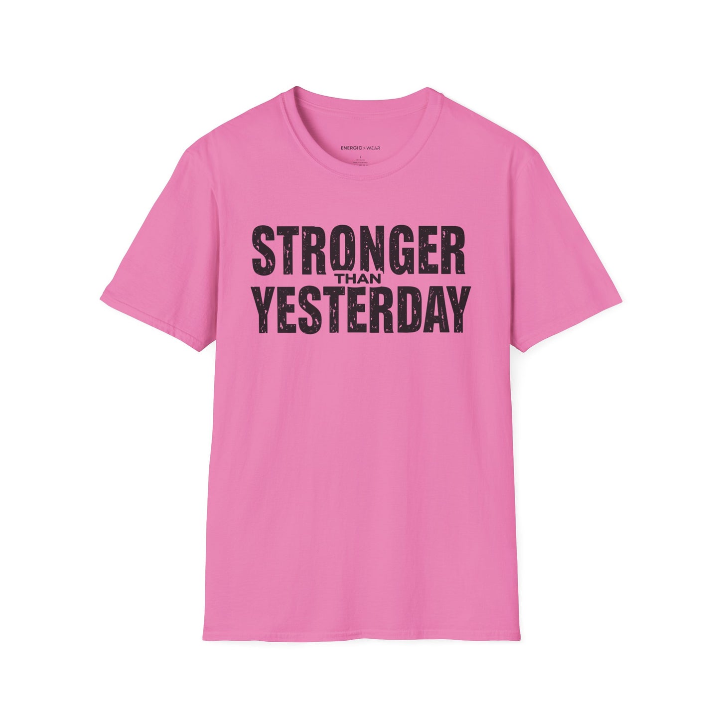 Stronger than Yesterday! TShirt – Motivational Tee