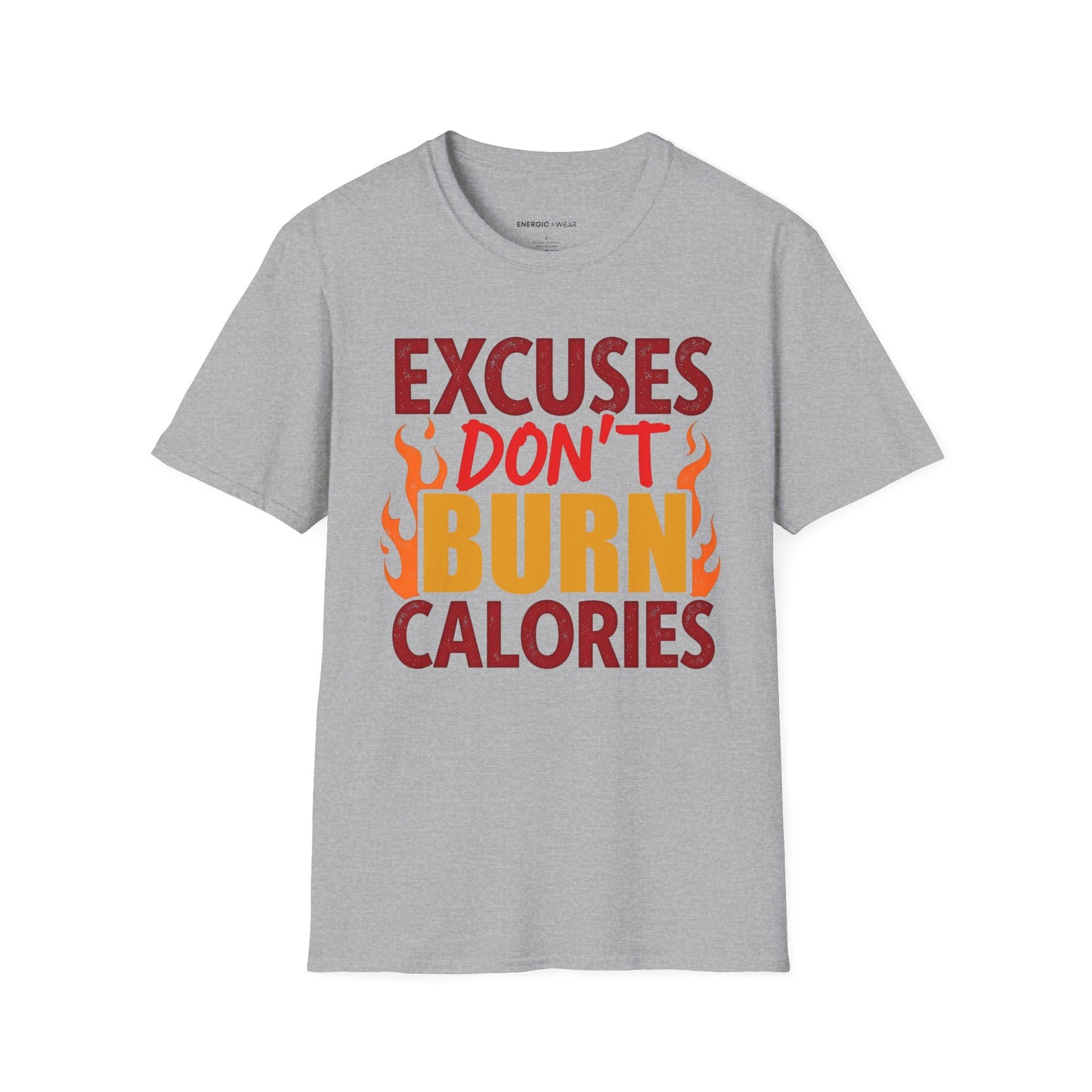 Excuses don't burn calories! – Funny Workout Tee