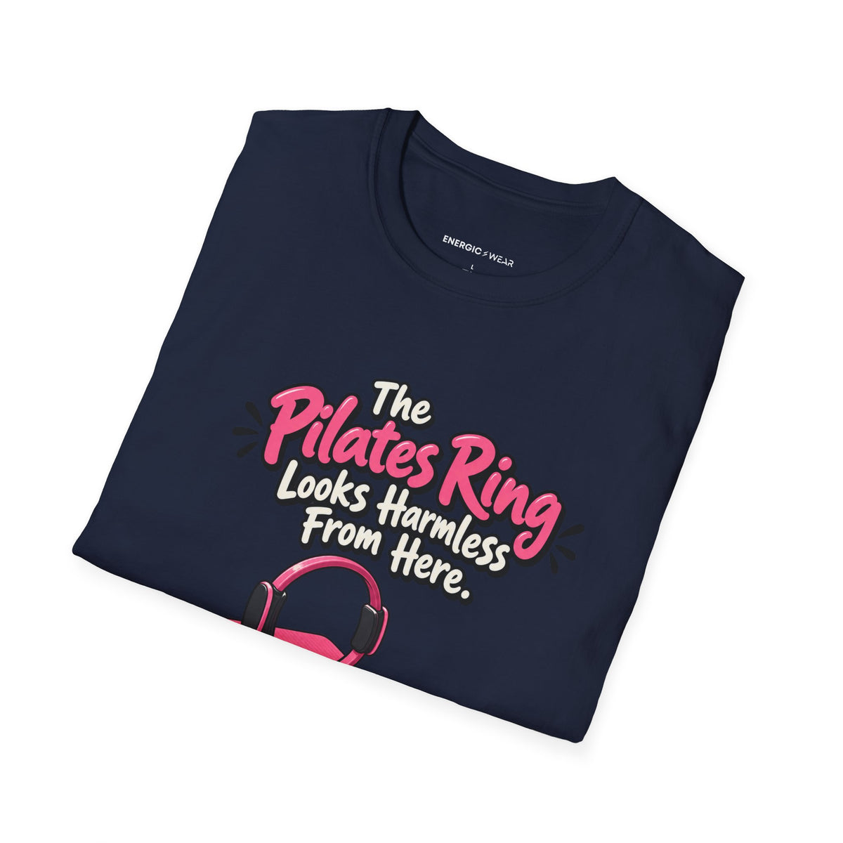 The Pilates Ring Looks Harmless From Here T-Shirt