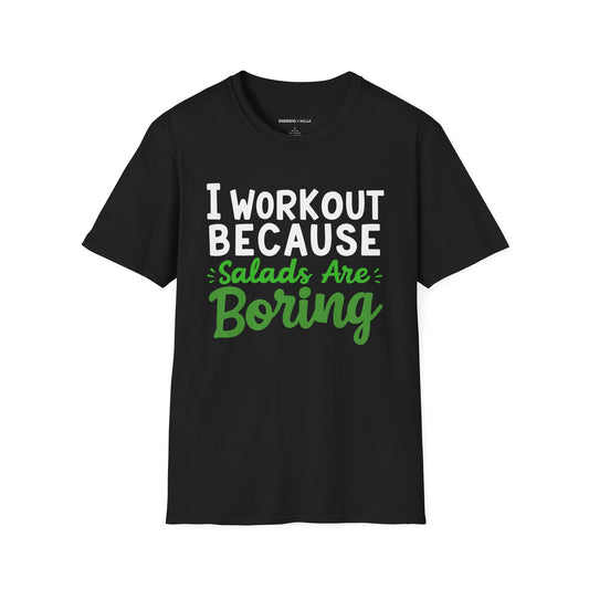 I workout Because Salads Are Boring! Funny Fitness tee