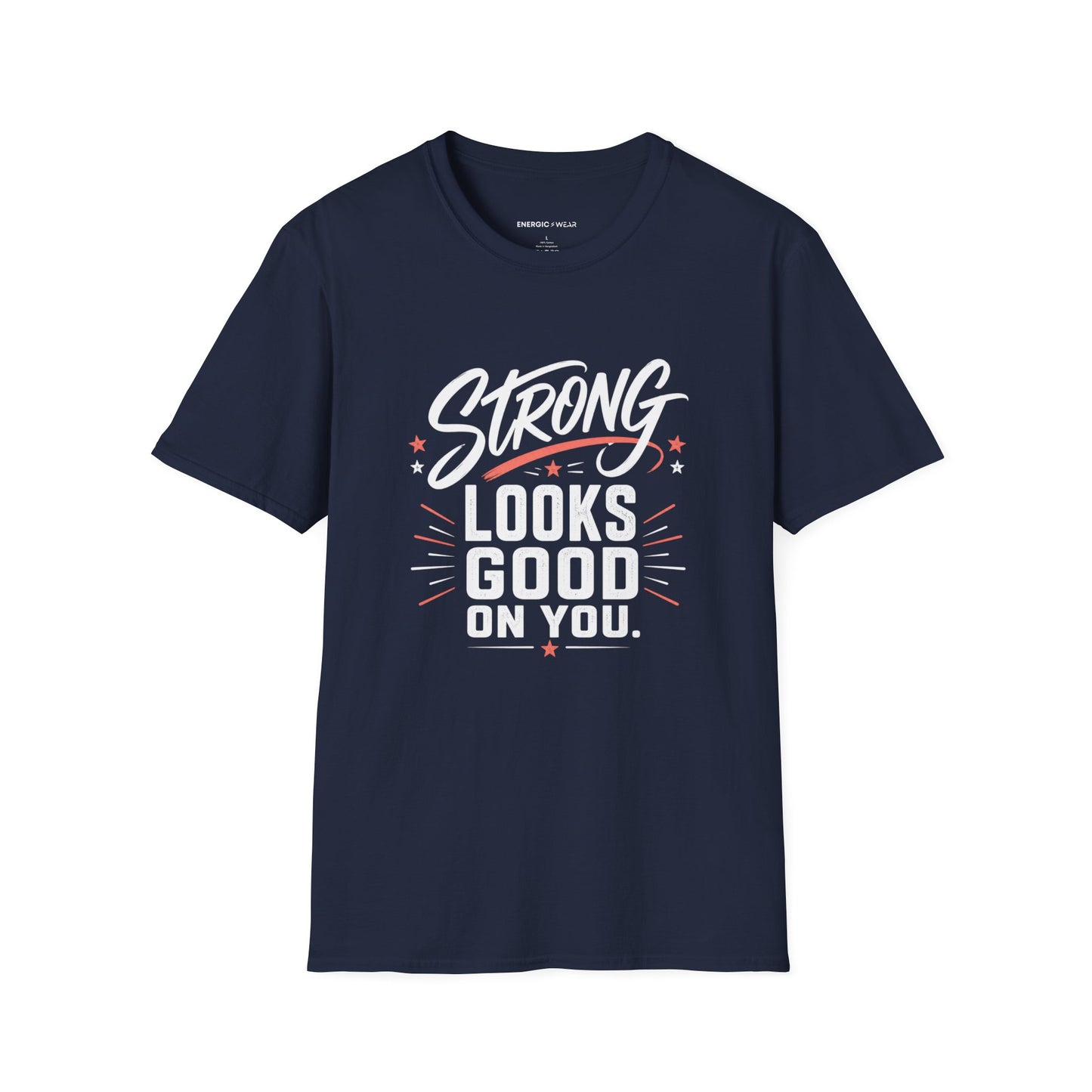 Strong Looks Good on You T-Shirt