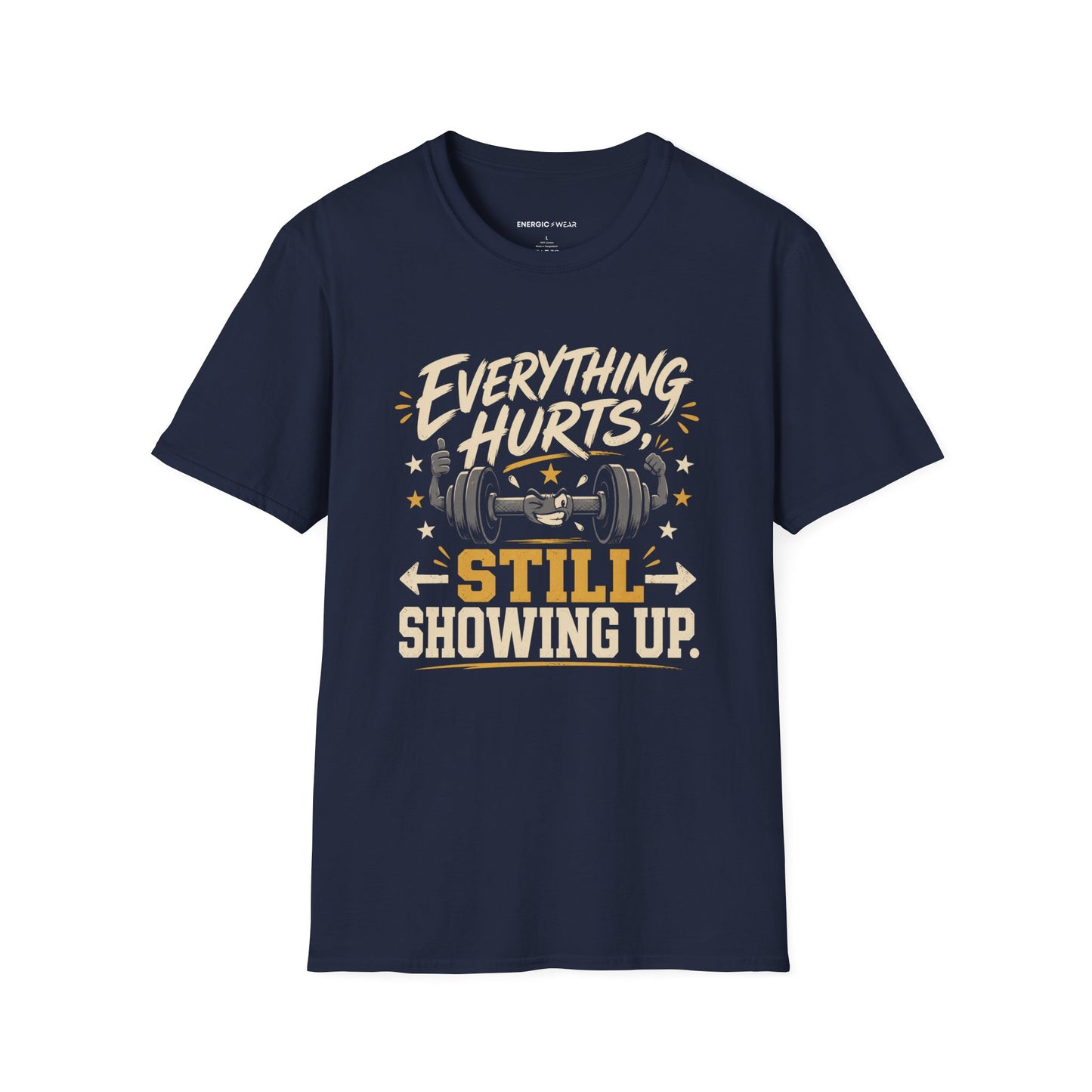 Everything Hurts, Still Showing Up T-Shirt
