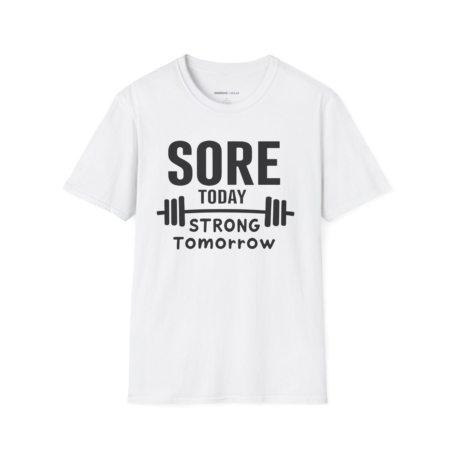 Sore Today, Strong Tomorrow. TShirt – Gym Motivation Shirt