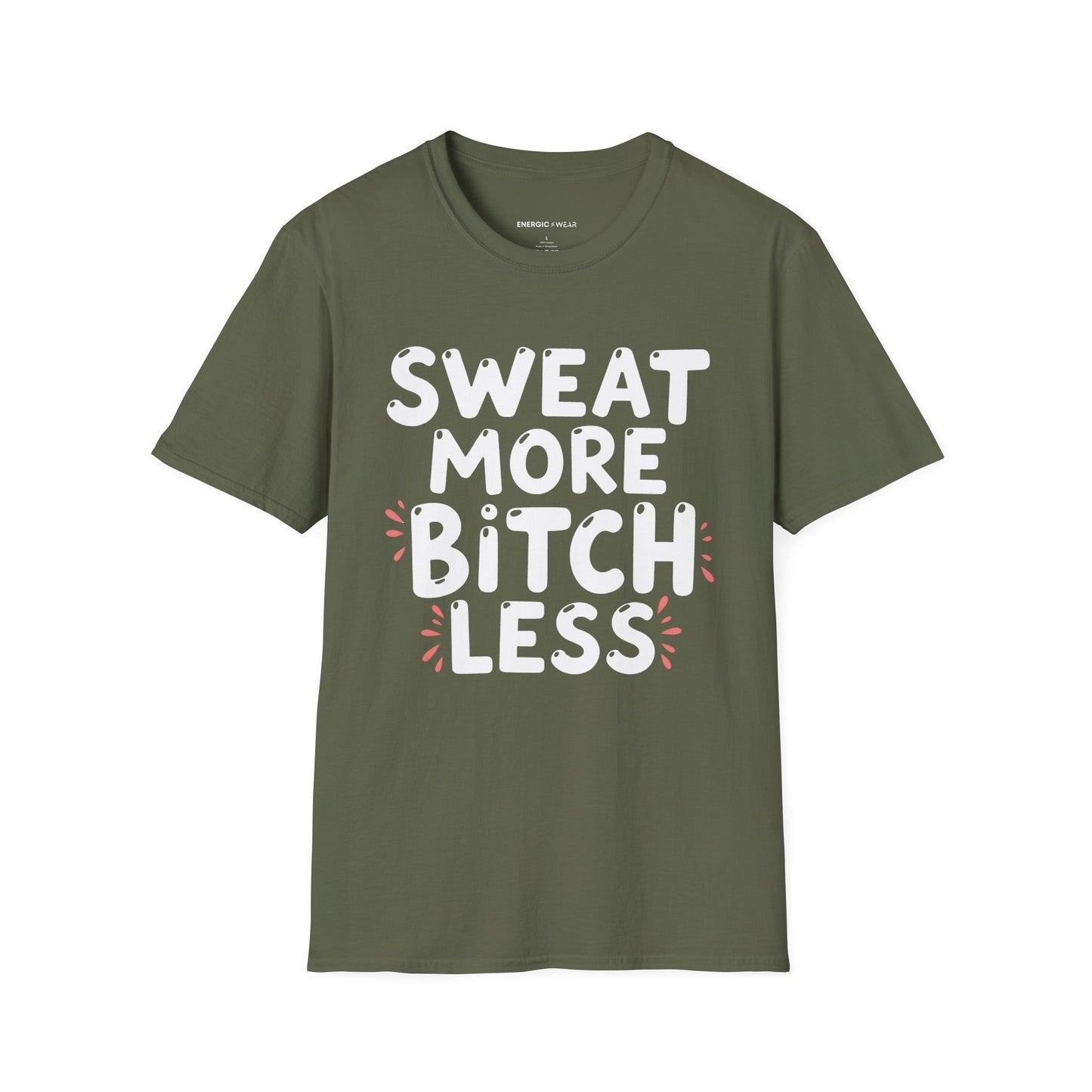 Sweat More Bitch Less! TShirt – Funny Gym Workout Tee