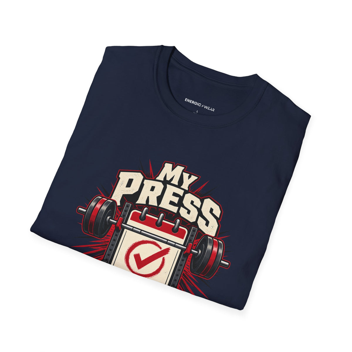 Graphic fitness T-shirt featuring the "My Press Has a Standing Appointment" design.