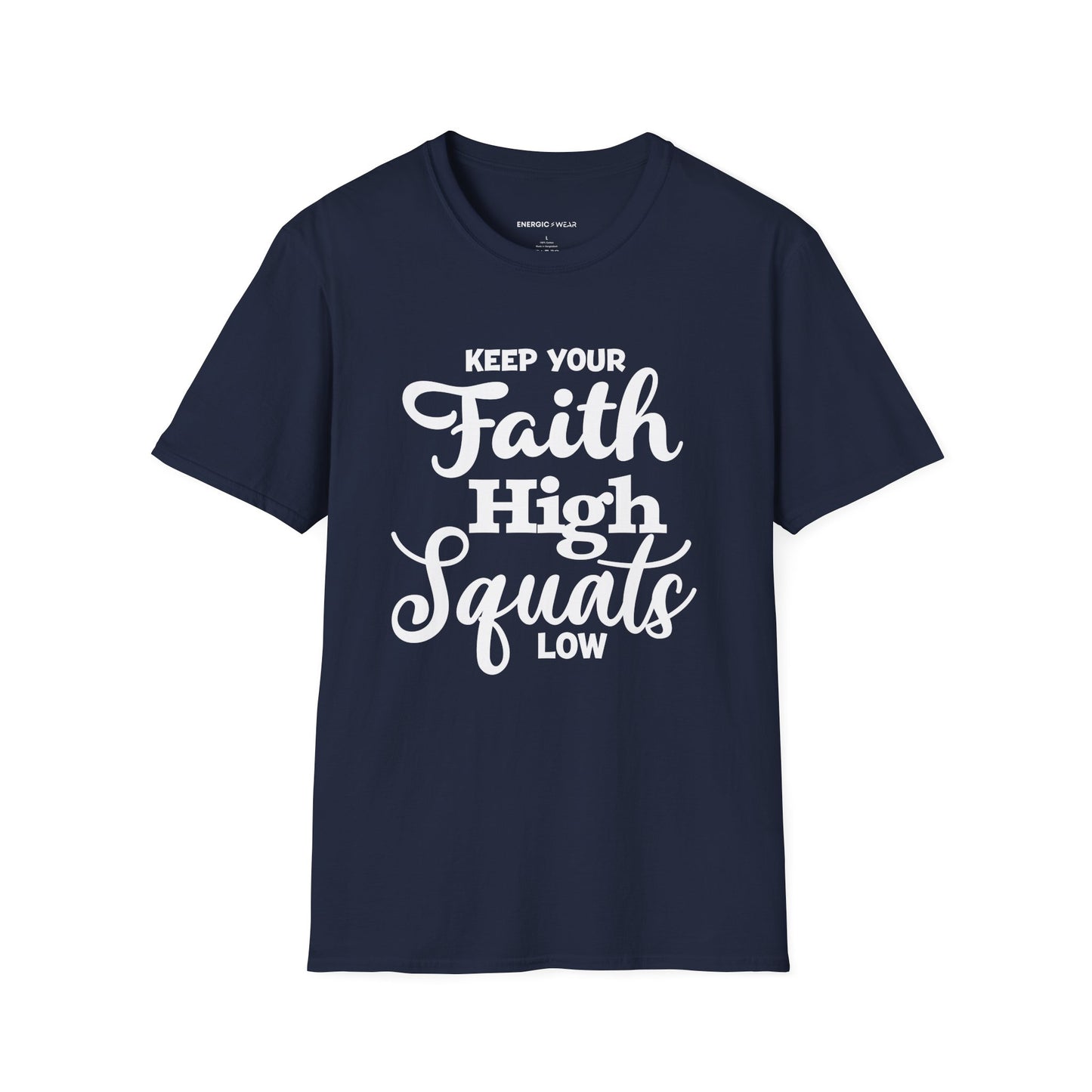 Keep Your Faith High Squats Low! TShirt – Fitness Tee