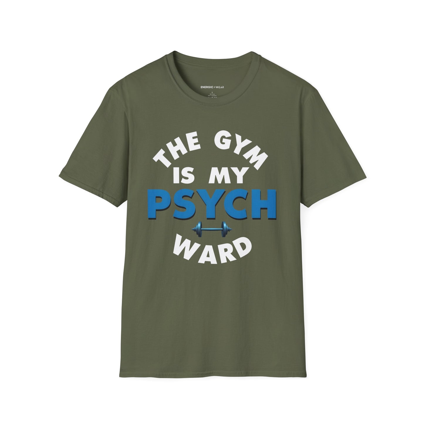 The Gym Is My Psych Ward! TShirt – Motivational Fitness Tee