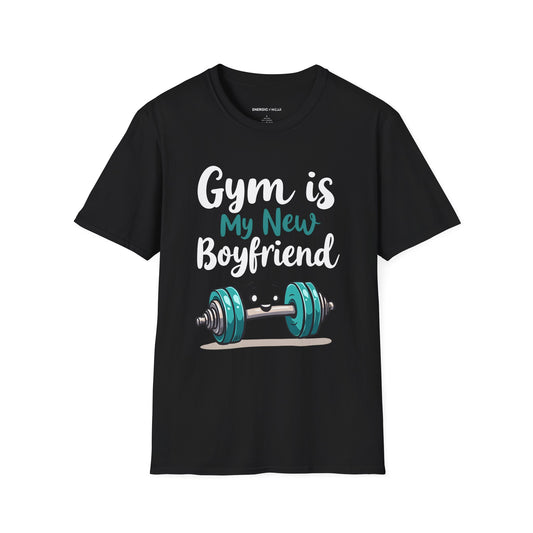 Gym is My New Boyfriend! Funny Fitness Shirt