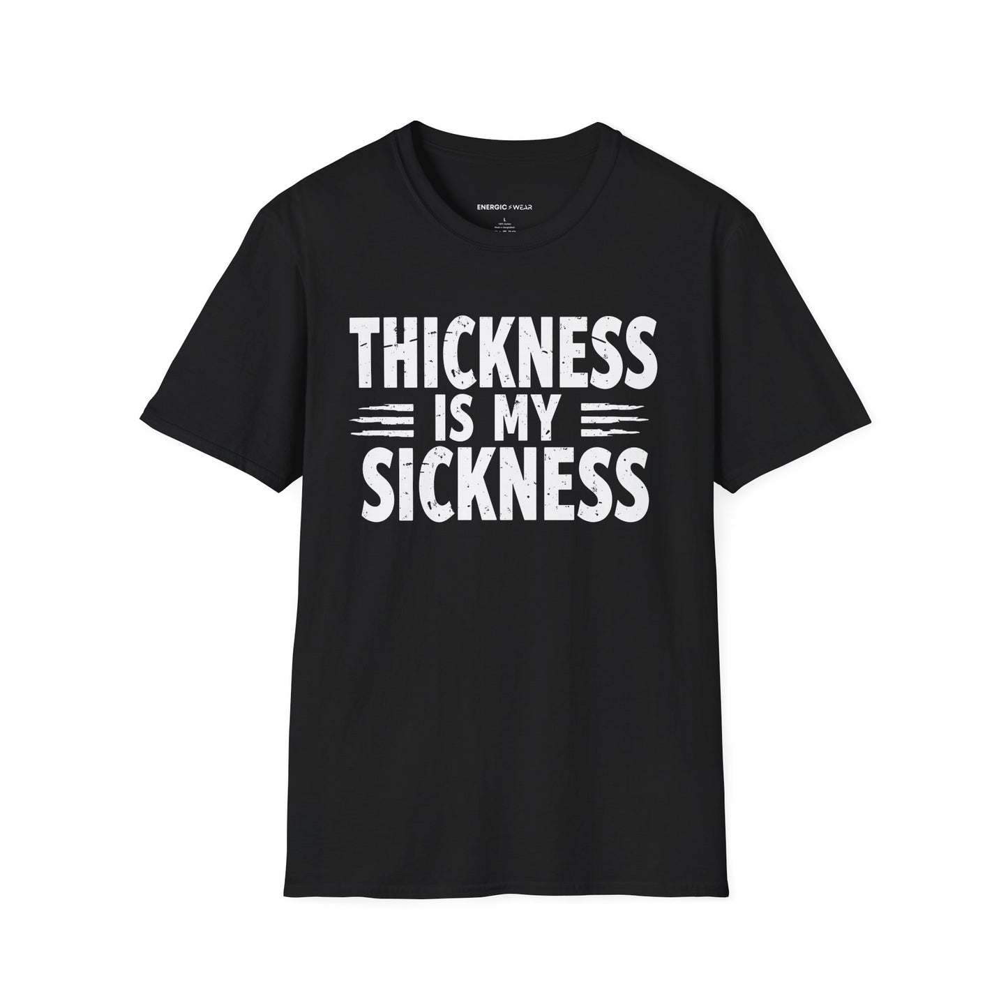 Thikness Is My Sickness! TShirt – Gym Tee