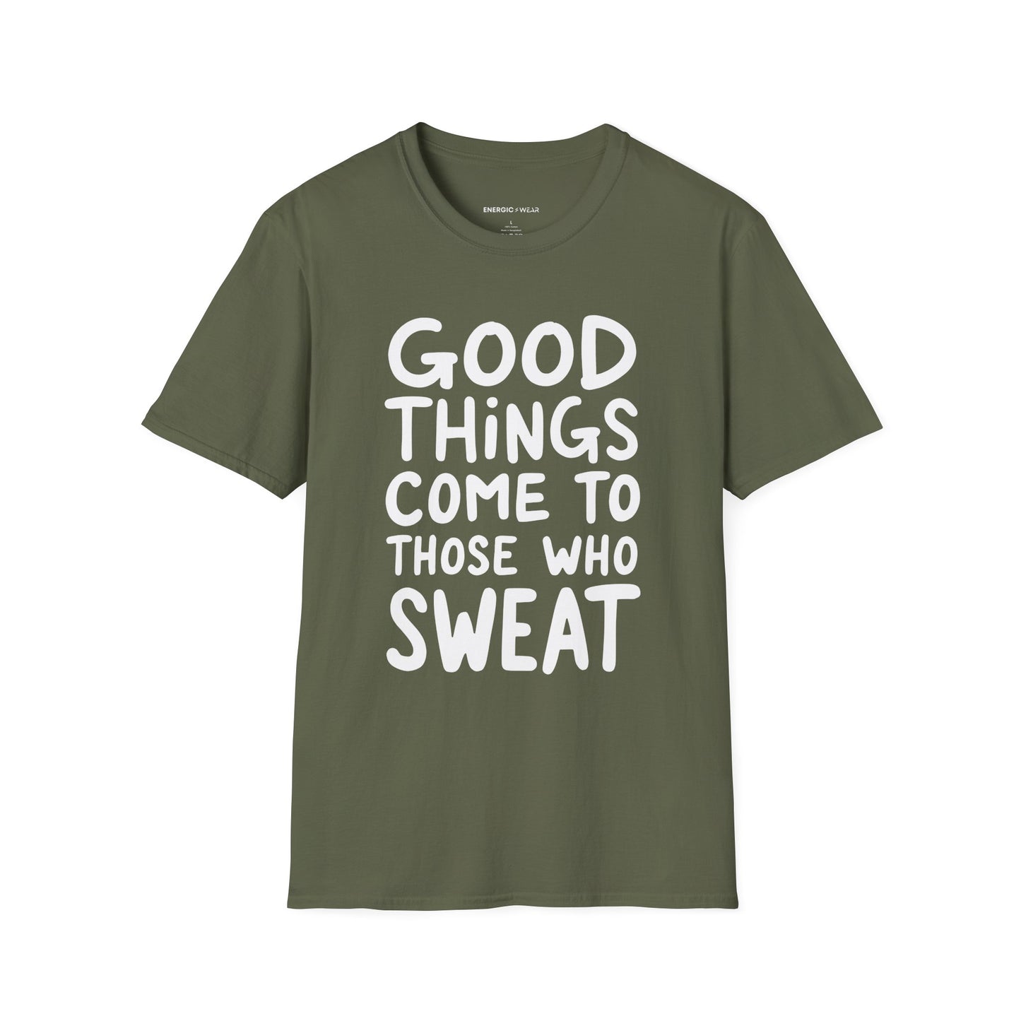 Good Things Come To Those Who Sweat! Motivational Fitness Tee