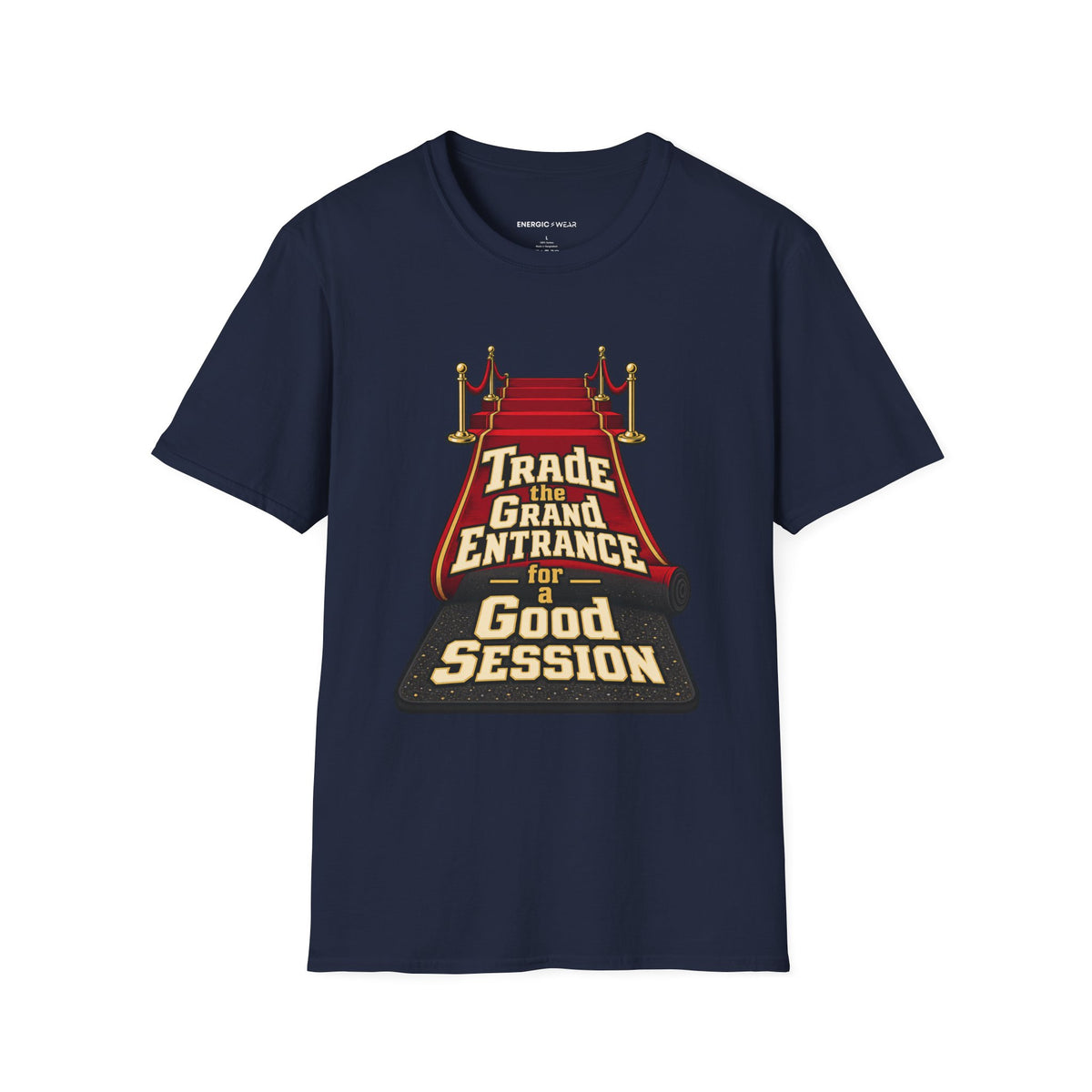 Graphic fitness T-shirt featuring the "Trade the Grand Entrance for a Good Session" design.