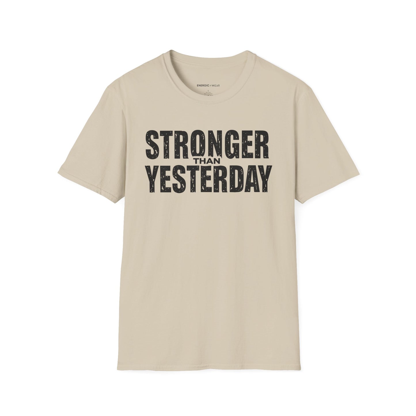 Stronger than Yesterday! TShirt – Motivational Tee