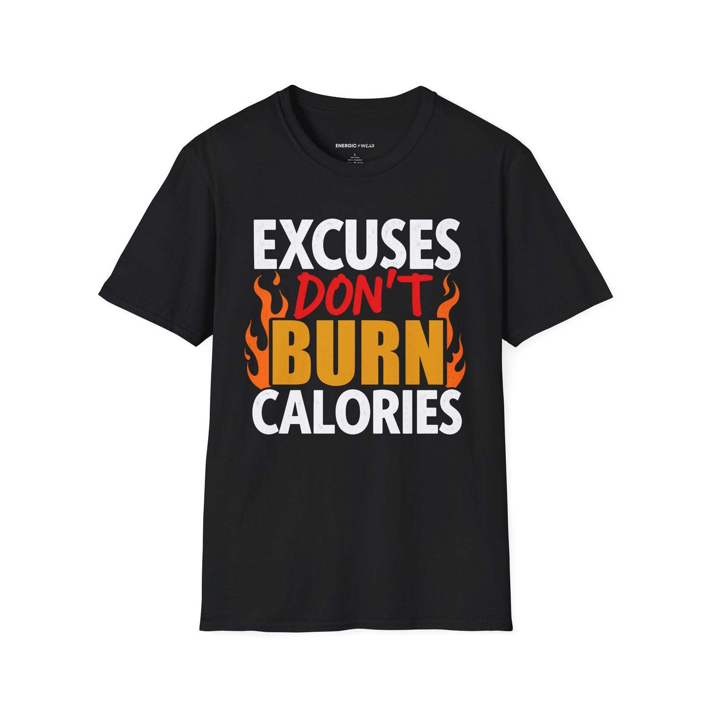 Excuses don't burn calories! – Funny Workout Tee