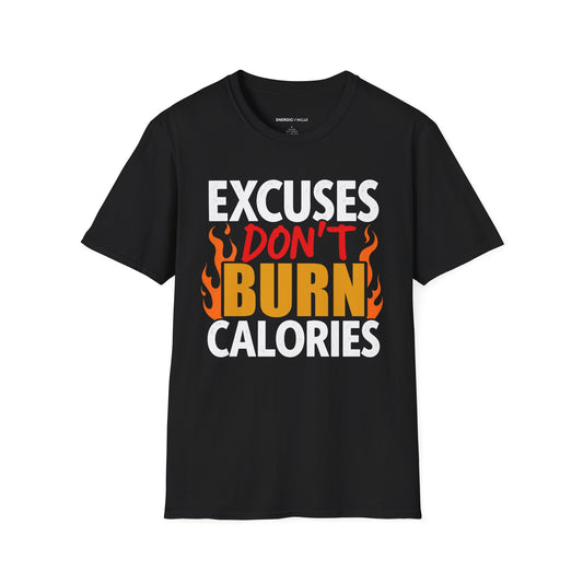 Excuses don't burn calories! – Funny Workout Tee