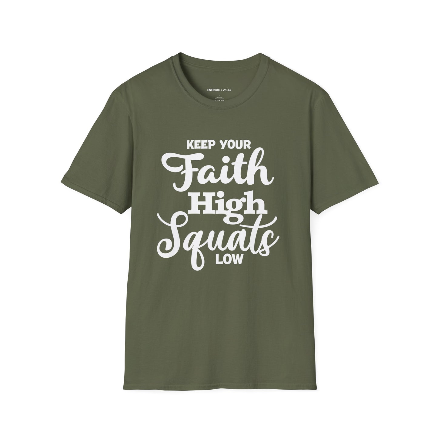 Keep Your Faith High Squats Low! TShirt – Fitness Tee
