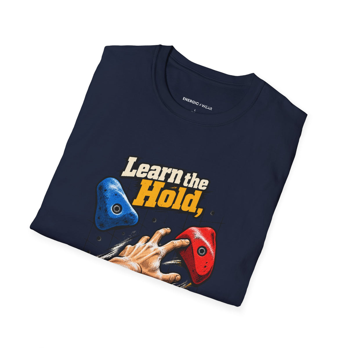 Learn the Hold Then Find the Next One T-Shirt