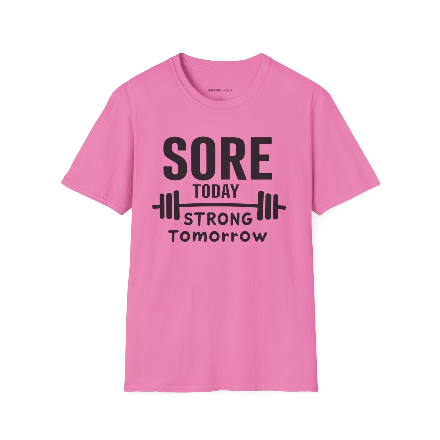 Sore Today, Strong Tomorrow. TShirt – Gym Motivation Shirt