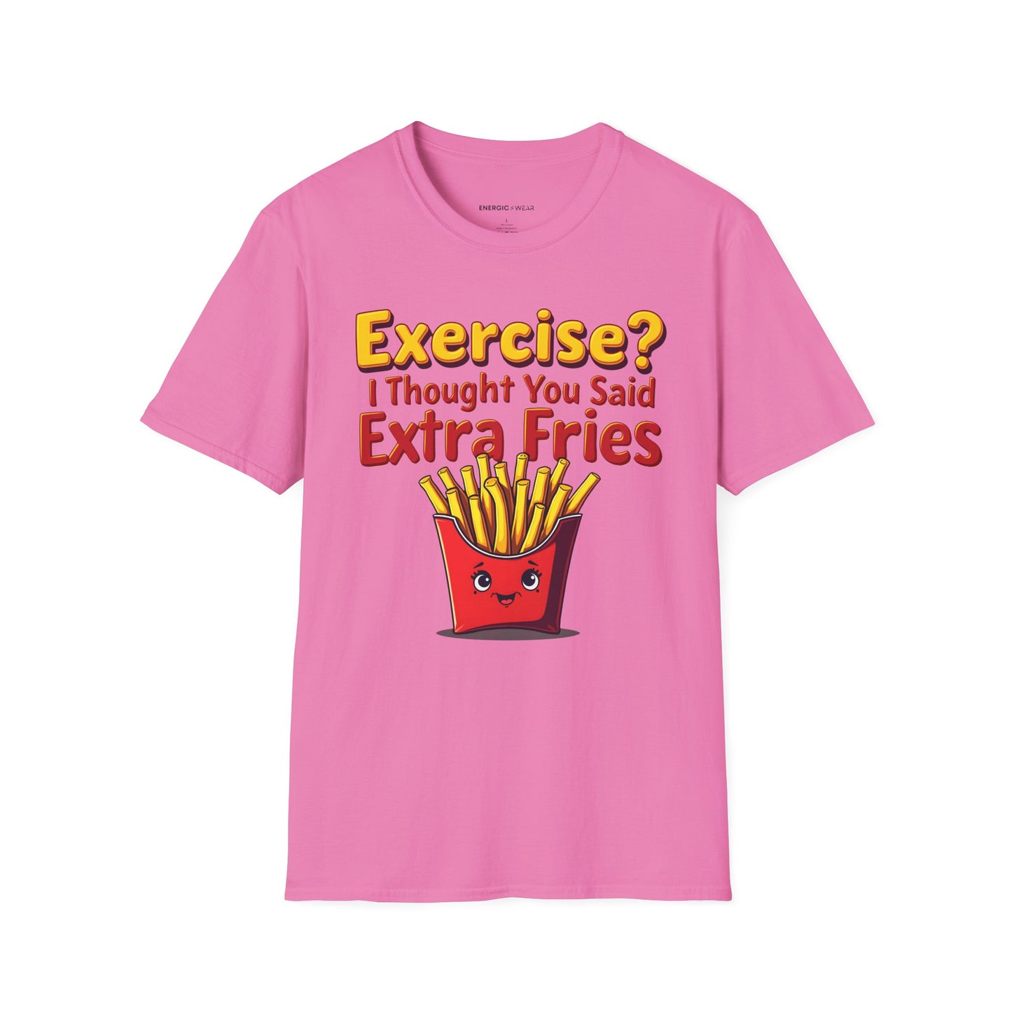 Exercise? I Thought U Said Extra Fries - Funny Fitness Tee