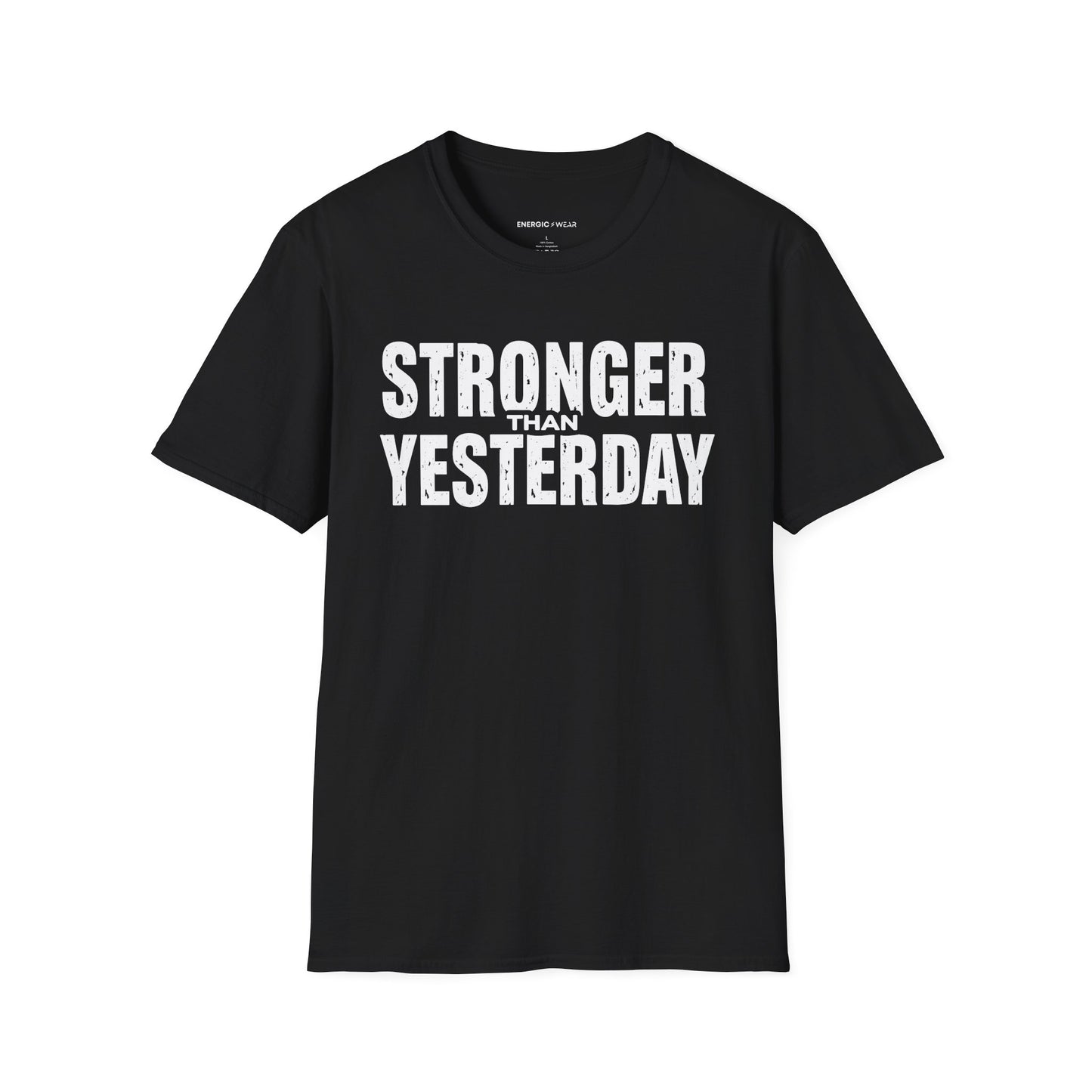 Stronger than Yesterday! TShirt – Motivational Tee