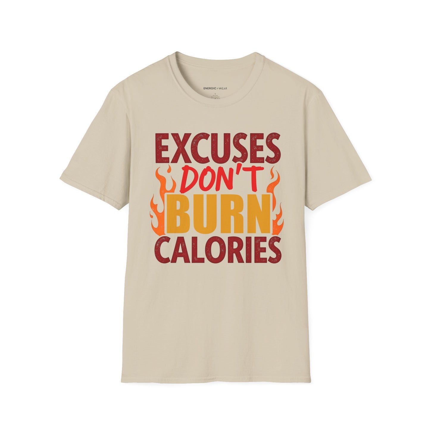 Excuses don't burn calories! – Funny Workout Tee