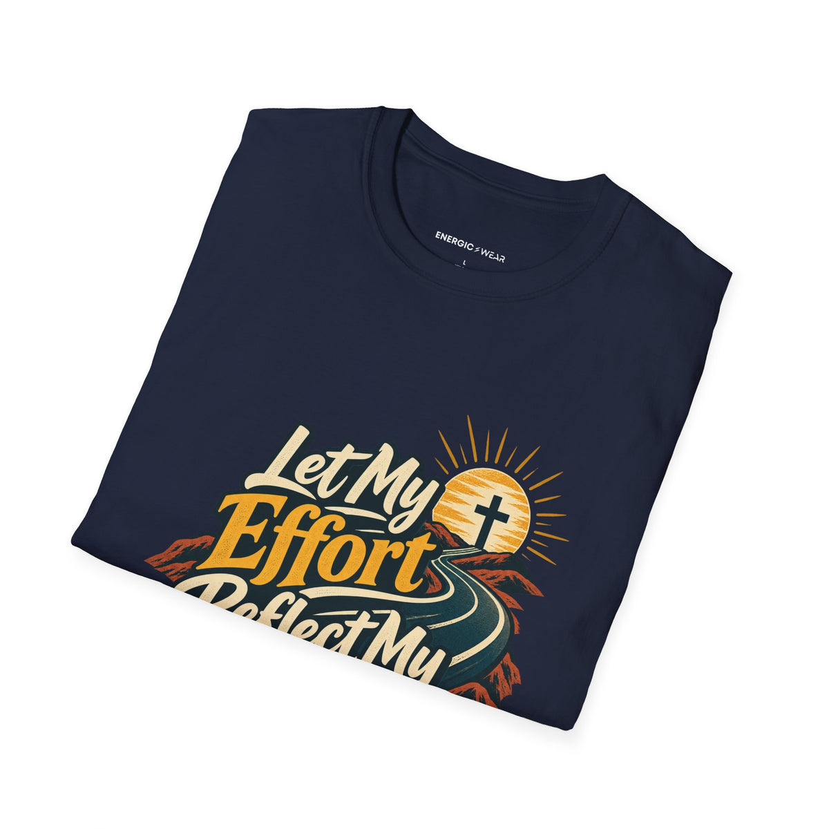 Graphic fitness T-shirt featuring the "Let My Effort Reflect My Faith" design.