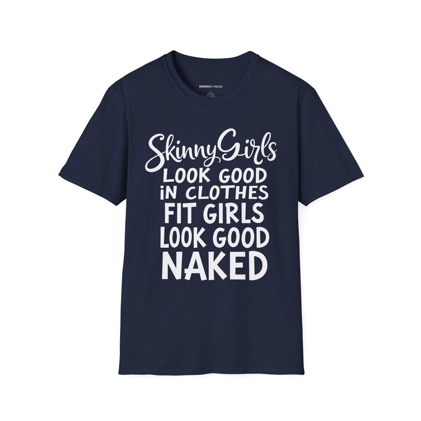 Skinny Girls Look Good In Clothes Fit Girls Look Good N*ked! TShirt – Funny Fitness Tee