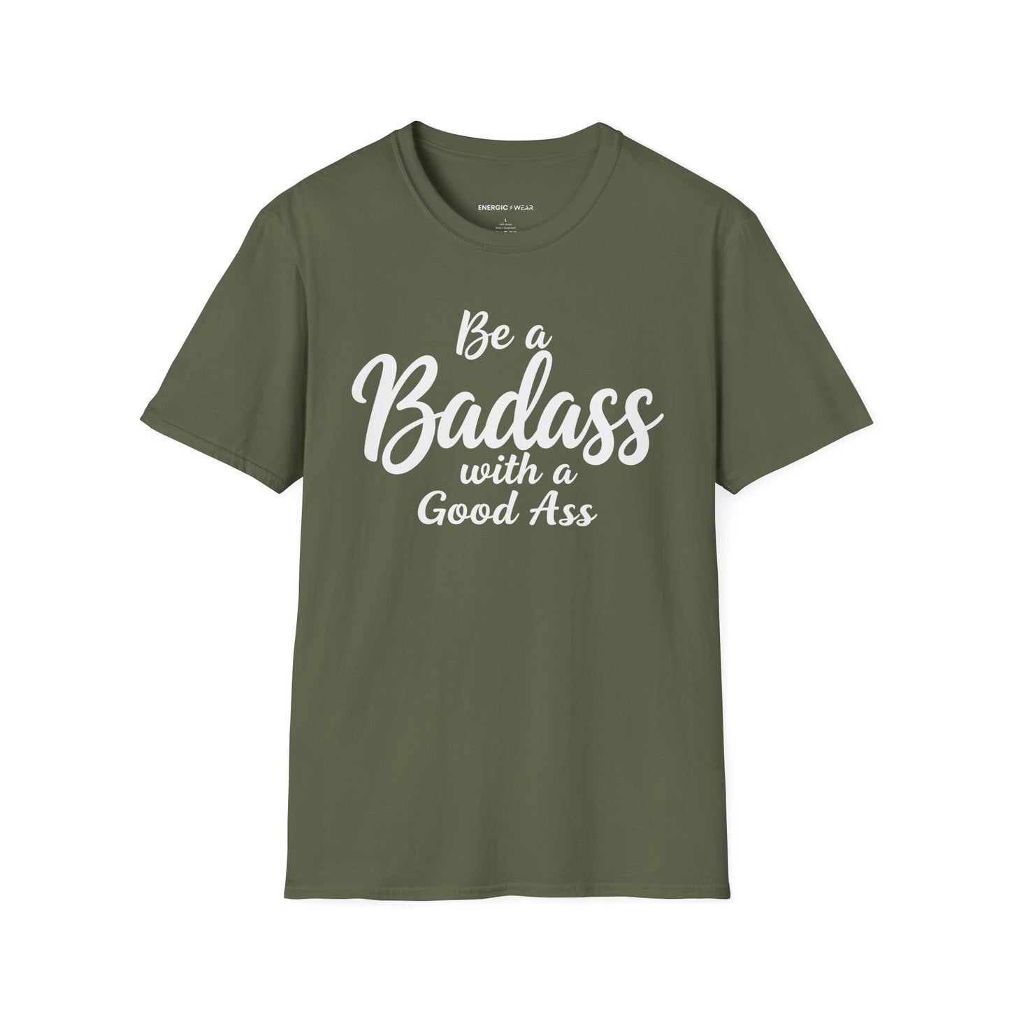 Be A Bad*ss With A Good *ss - Funny Tee