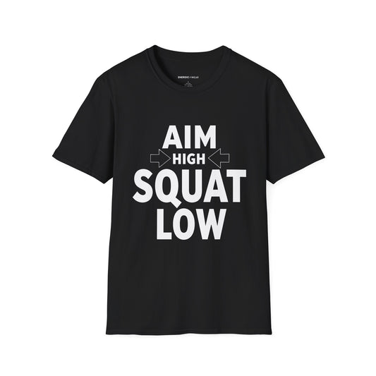 Aim High Squat Low - Motivational Workout Tee