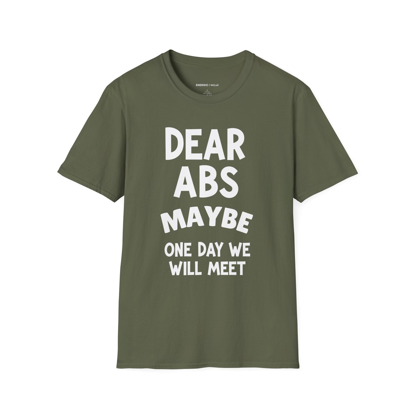Dear Abs Maybe One Day We Will Meet - Funny Workout Tee
