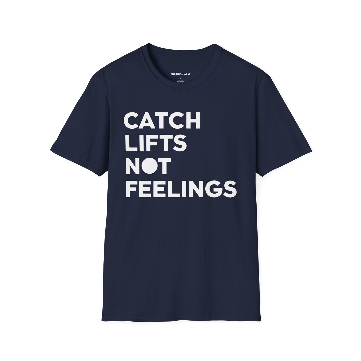Catch Lifts Not Feelings - Funny Fitness Shirt