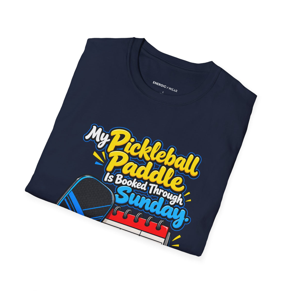 My Pickleball Paddle Is Booked Through Sunday T-Shirt