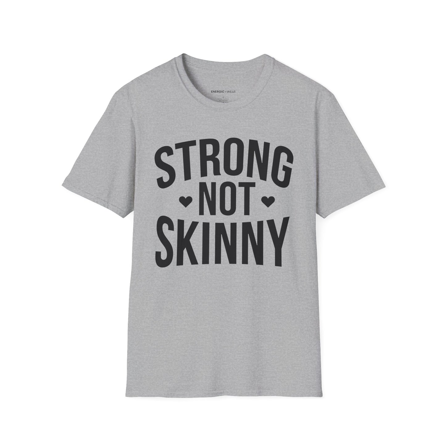 Strong Not Skinny! TShirt – Motivation Shirt