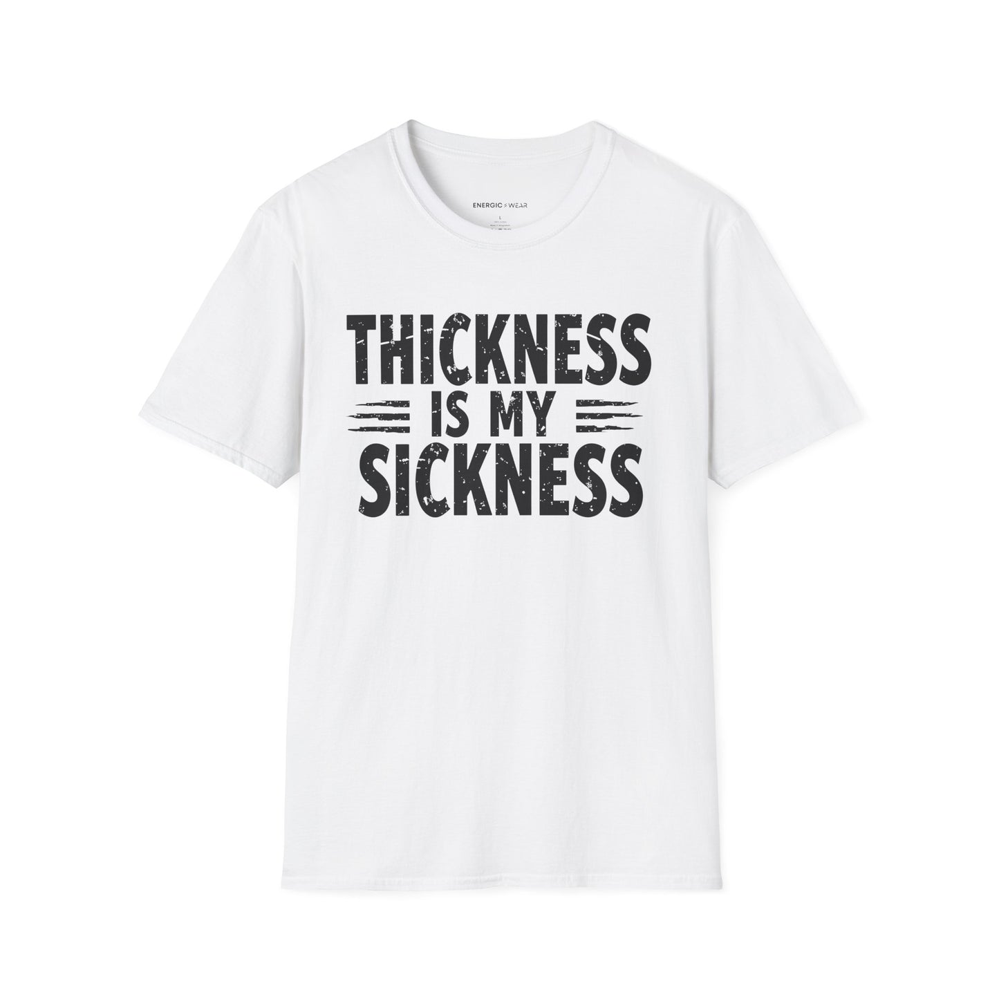 Thikness Is My Sickness! TShirt – Gym Tee