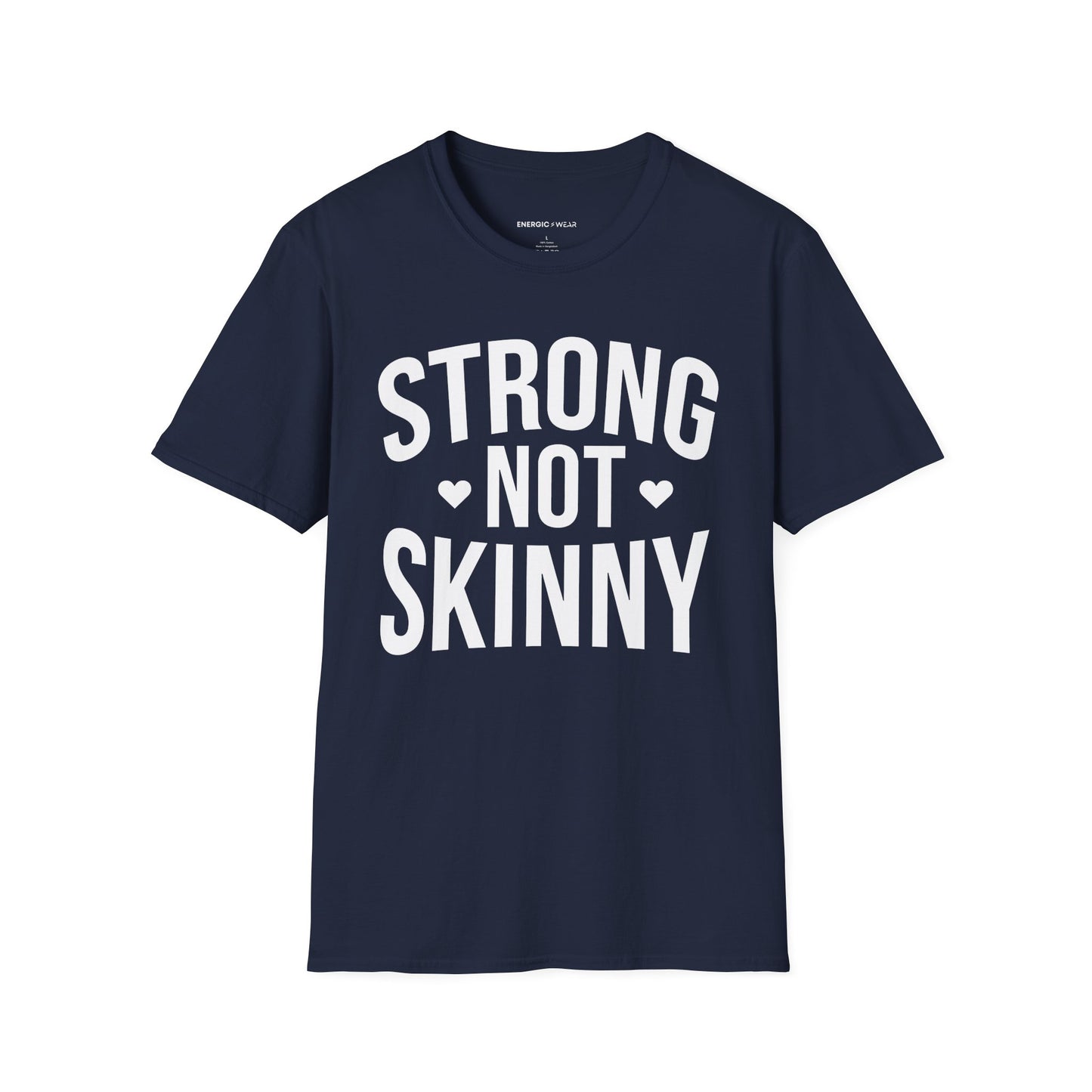 Strong Not Skinny! TShirt – Motivation Shirt