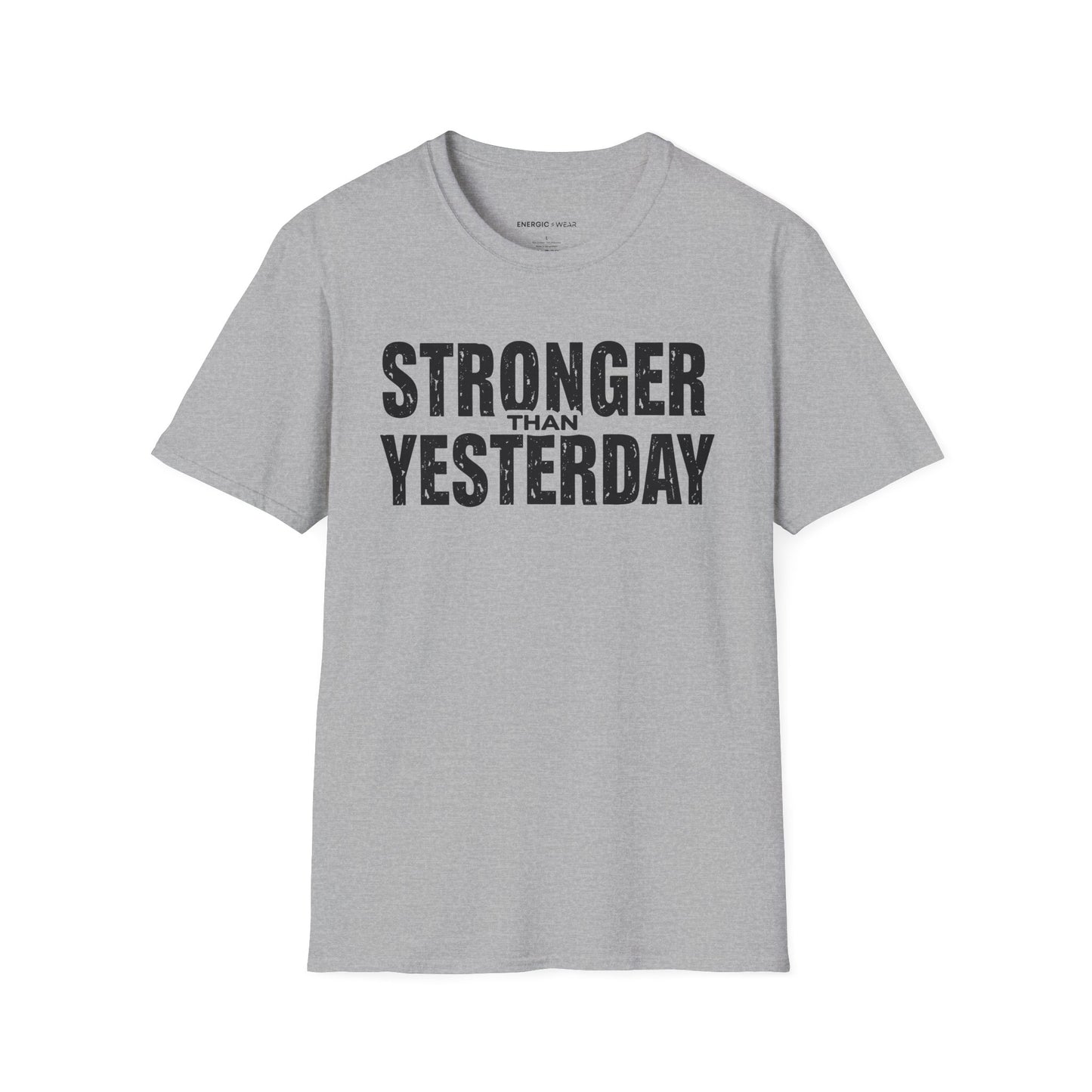 Stronger than Yesterday! TShirt – Motivational Tee